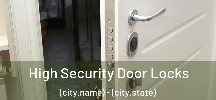 High Security Door Locks (city.name) - (city.state)